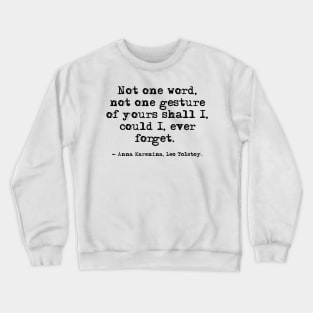 Not one word - Anna Karenina, Leo Tolstoy Crewneck Sweatshirt